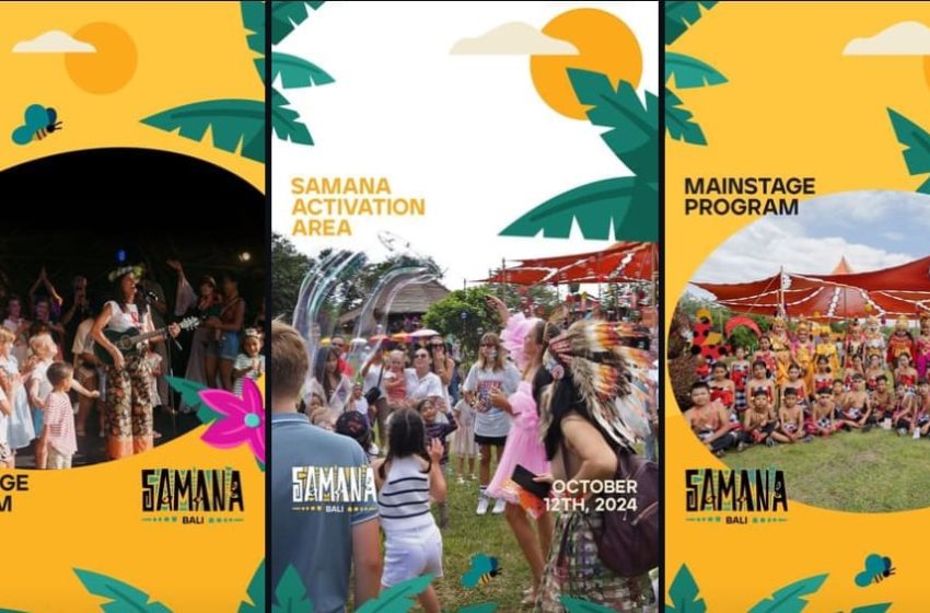 SAMANA Bali Kembali Hadir: Festival Keluarga Terbesar di Bali,  Tepatnya di Nuanu Creative City Janjikan Pengalaman Tak Terlupakan