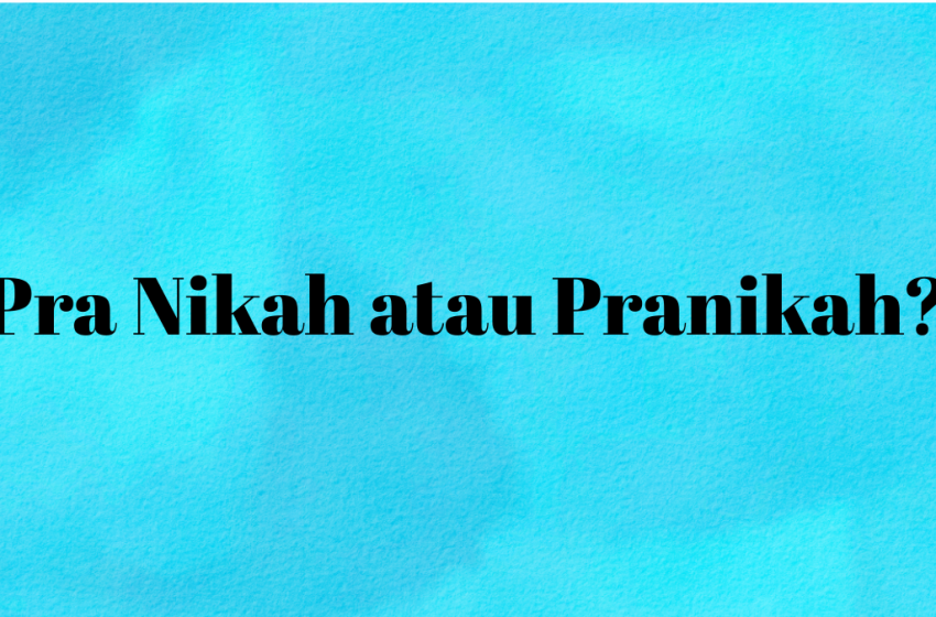 pra nikah atau pranikah yang benar sesuai dengan KBBI